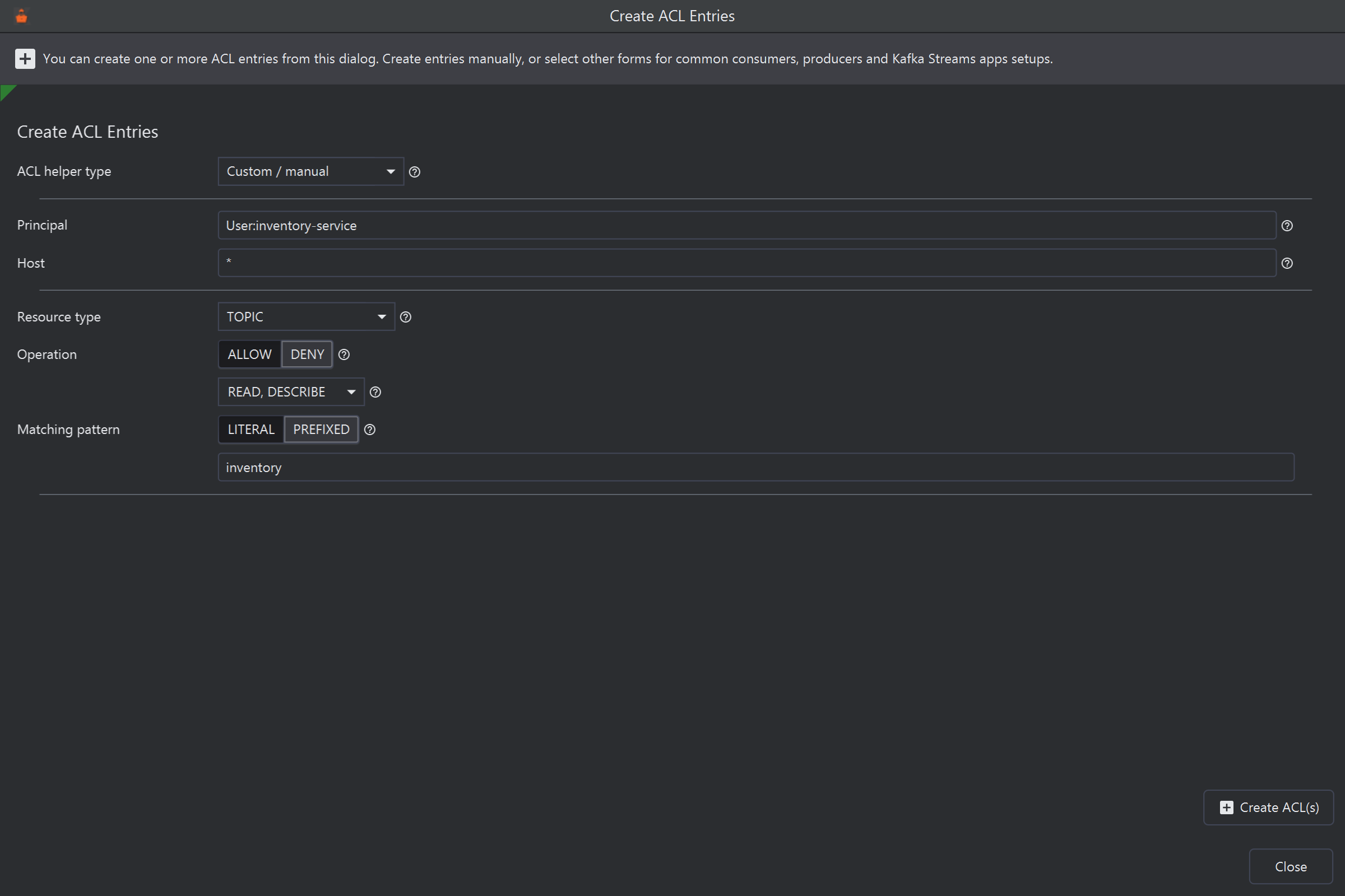 The Create ACL Entries window with ACL helper type Custom / manual, Principal User:inventory-service, Host *, Resource type TOPIC, Operation ALLOW selected with the operations READ, DESCRIBE, Matching pattern LITERAL and the resource name inventory.