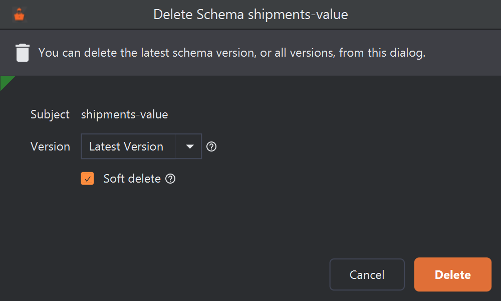 The Delete Schema shipments-value dialog: Subject shipments-value, Version Latest Version, Soft delete ticked, and the buttons Cancel and Delete.